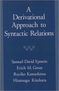 Title: A Derivational Approach to Syntactic Relations, Author: Samuel David Epstein