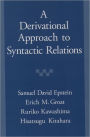 A Derivational Approach to Syntactic Relations