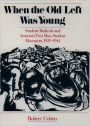 When the Old Left Was Young: Student Radicals and America's First Mass Student Movement, 1929-1941 / Edition 1