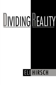 Title: Dividing Reality / Edition 1, Author: Eli Hirsch