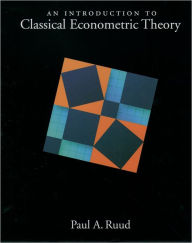 Title: An Introduction to Classical Econometric Theory / Edition 1, Author: Paul A. Ruud