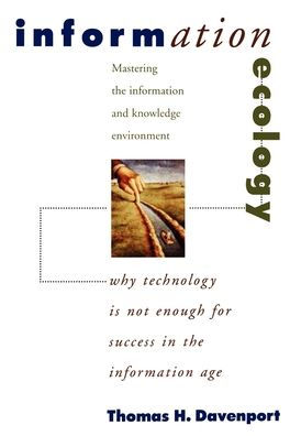 Information Ecology: Mastering the Information and Knowledge Environment / Edition 1