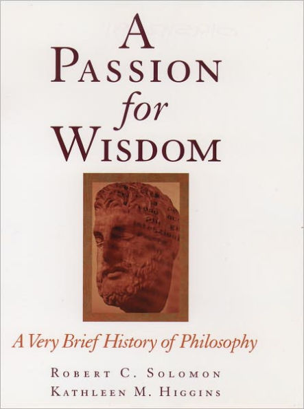 A Passion for Wisdom: Very Brief History of Philosophy