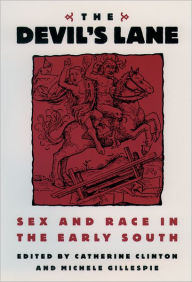 Title: The Devil's Lane: Sex and Race in the Early South, Author: Catherine Clinton