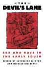 The Devil's Lane: Sex and Race in the Early South / Edition 1