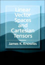 Linear Vector Spaces and Cartesian Tensors / Edition 1