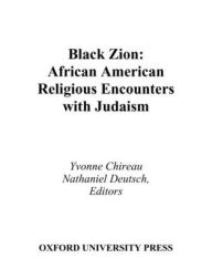 Title: Black Zion (Religion in America Series): African American Religious Encounters with Judaism, Author: Yvonne Chireau