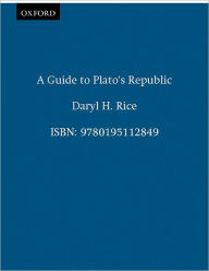 Title: A Guide to Plato's Republic / Edition 1, Author: Daryl H. Rice