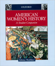Title: American Women's History: A Student Companion, Author: Glenna Matthews