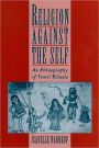 Religion Against the Self: An Ethnography of Tamil Rituals / Edition 1