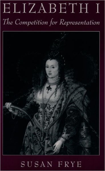 Elizabeth I: The Competition for Representation / Edition 1