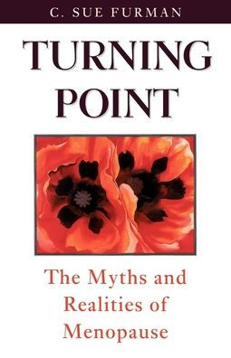 Turning Point: The Myths and Realities of Menopause / Edition 1