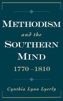 Methodism and the Southern Mind, 1770-1810