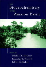 Title: The Biogeochemistry of the Amazon Basin, Author: Michael E. McClain