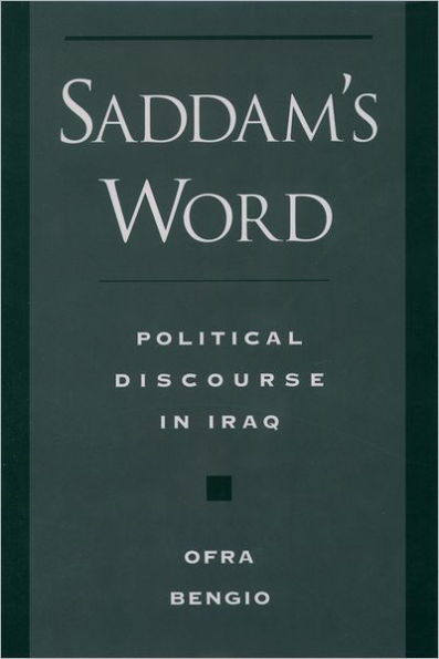 Saddam's Word: Political Discourse in Iraq