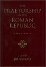 The Praetorship in the Roman Republic: Volume 1: Origins to 122 BC