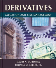 Title: Derivatives: Valuation and Risk Management / Edition 1, Author: David A. Dubofsky