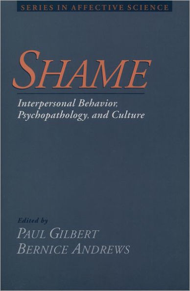 Shame: Interpersonal Behavior, Psychopathology, and Culture