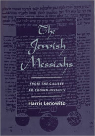 Title: The Jewish Messiahs: From the Galilee to Crown Heights, Author: Harris Lenowitz