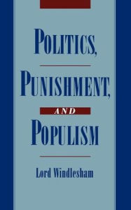 Title: Politics, Punishment, and Populism, Author: Windlesham