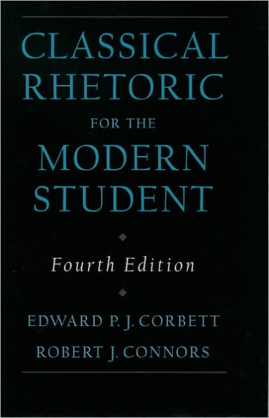 Classical Rhetoric for the Modern Student / Edition 4