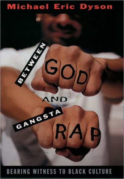 Between God and Gangsta Rap: Bearing Witness to Black Culture