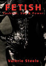 Fetish: Fashion, Sex & Power