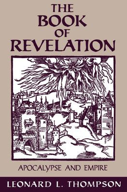 The Book of Revelation: Apocalypse and Empire / Edition 1