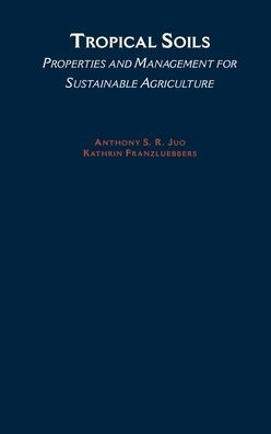 Tropical Soils: Properties and Management for Sustainable Agriculture