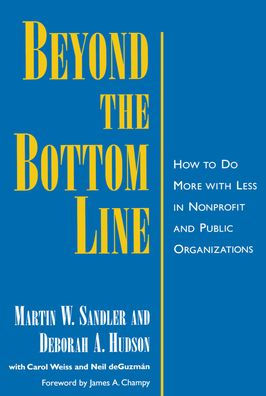 Beyond the Bottom Line: How to Do More with Less in Nonprofit and Public Organizations