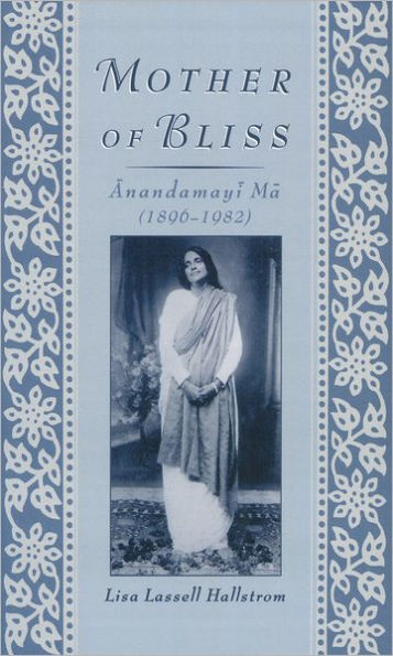 Mother of Bliss: Anandamayi Ma