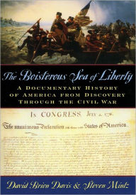 Title: The Boisterous Sea of Liberty: A Documentary History of America from Discovery through the Civil War / Edition 1, Author: David Brion Davis