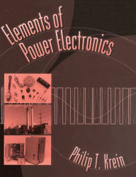 Title: Elements of Power Electronics / Edition 1, Author: Philip T. Krein