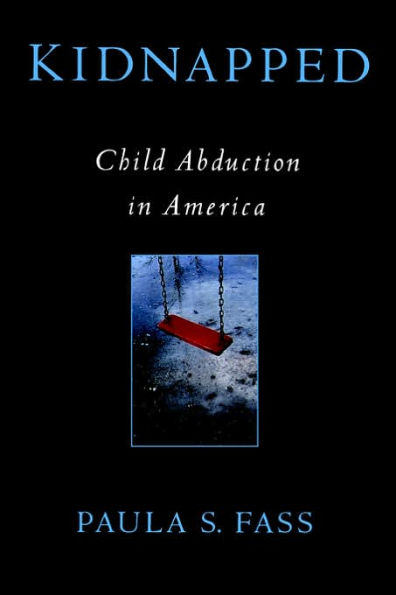 Kidnapped: Child Abduction in America / Edition 1