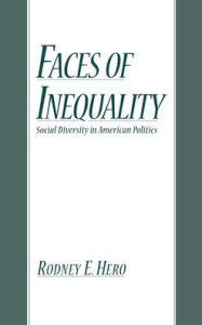 Title: Faces of Inequality: Social Diversity in American Politics, Author: Rodney E. Hero