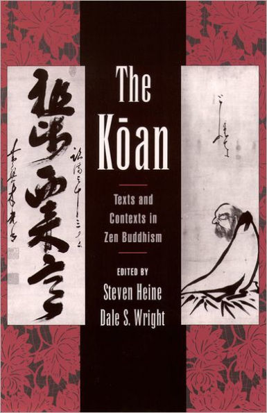 The Koan: Texts and Contexts in Zen Buddhism / Edition 1
