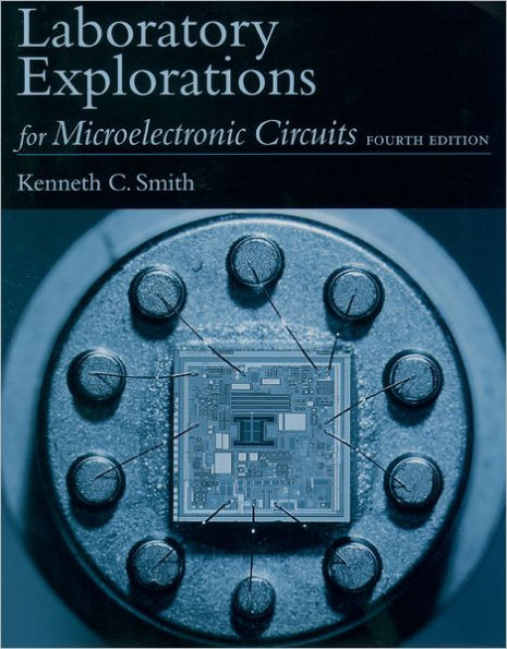 Laboratory Explorations for Microelectronic Circuits / Edition 4