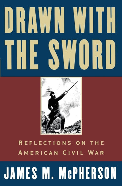 Drawn with the Sword: Reflections on the American Civil War