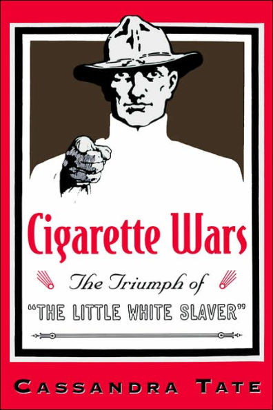 Cigarette Wars: The Triumph of "The Little White Slaver"