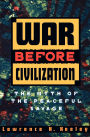 War before Civilization / Edition 1