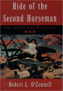 Ride of the Second Horseman: The Birth and Death of War / Edition 1
