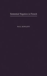 Title: Sentential Negation in French, Author: Paul Rowlett