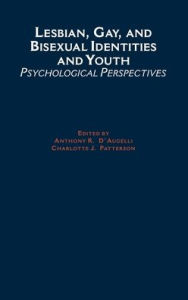 Title: Lesbian, Gay, and Bisexual Identities and Youth: Psychological Perspectives, Author: Anthony R. D'Augelli
