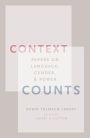 Context Counts: Papers on Language, Gender, and Power