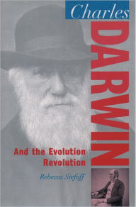 Title: Charles Darwin: And the Evolution Revolution / Edition 1, Author: Rebecca Stefoff