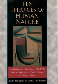 Title: Ten Theories of Human Nature / Edition 3, Author: Leslie Stevenson