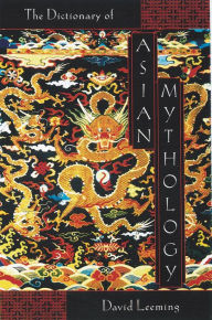 Title: A Dictionary of Asian Mythology, Author: David Leeming