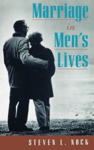 Title: Marriage in Men's Lives / Edition 1, Author: Steven L. Nock