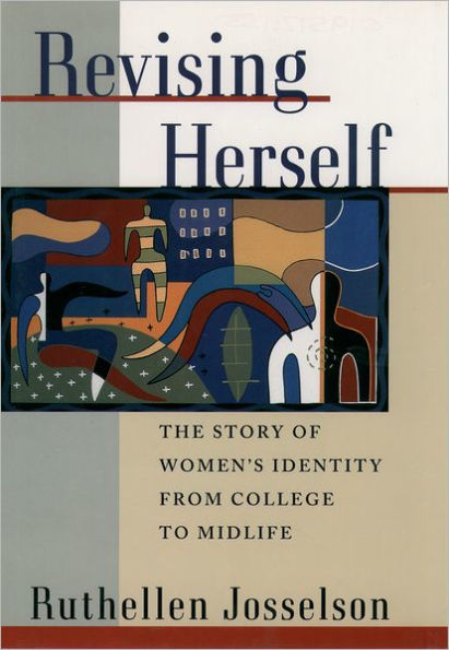 Revising Herself: The Story of Women's Identity from College to Midlife / Edition 1