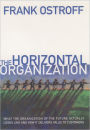 The Horizontal Organization: What the Organization of the Future Actually Looks Like and How It Delivers Value to Customers / Edition 1
